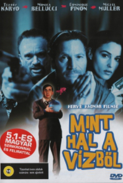 Mint hal a vízből (DVD) *Tchéky Karyo - Monica Bellucci - Antikvár - Kiváló állapotú*