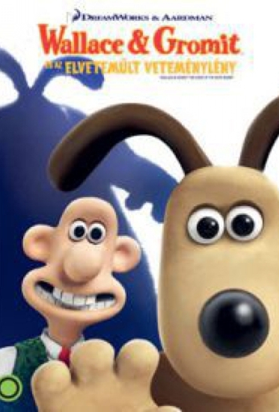 Wallace és Gromit és az elvetemült veteménylény (DVD) (DreamWorks gyűjtemény)