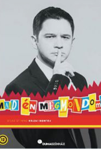 Dumaszínház: Majd én megmondom! (DVD) *Felméri Péter*