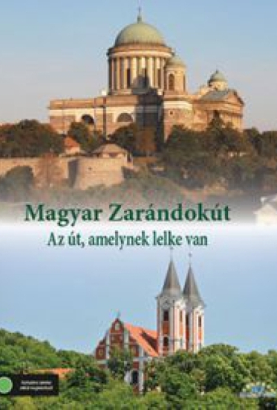 Magyar zarándokút: Az út, amelynek lelke van (DVD)