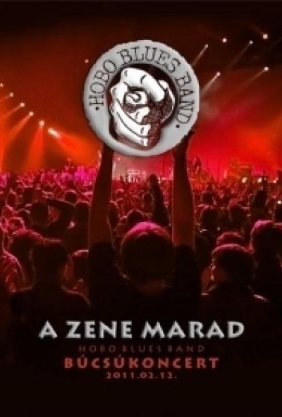 Hobo Blues Band - A zene marad - Búcsúkoncert 2011.02.12. (DVD)