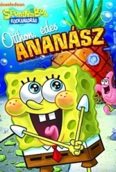SpongyaBob Kockanadrág - Otthon, édes ananász (DVD)