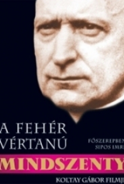Mindszenty - A fehér vértanú (DVD) *Koltay Gábor filmje*