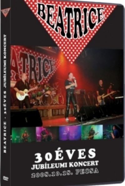 Beatrice - 30 éves jubileumi koncert (Pecsa 2008) (DVD)