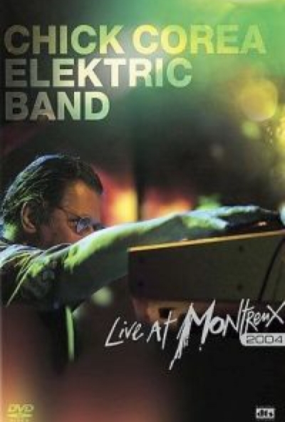 Chick Corea Elektric Band: Live at Montreux 2004 (DVD)