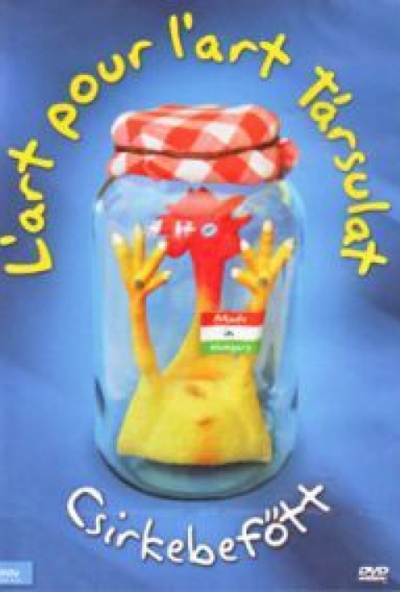 L'art Pour L'art - Csirkebefőtt (DVD)