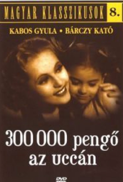 Magyar Klasszikusok 8. - 300 000 pengő az uccán (DVD) *Antikvár - Kiváló állapotú*