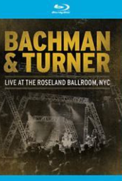 Bachman & Turner - Live At The Roseland Ballroom (Blu-ray) *Antikvár - Kiváló állapotú*