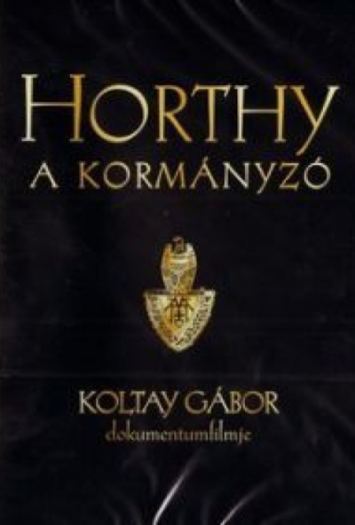 Horthy, a kormányzó (DVD) *Koltay Gábor filmje* *Antikvár - Kiváló állapotú*