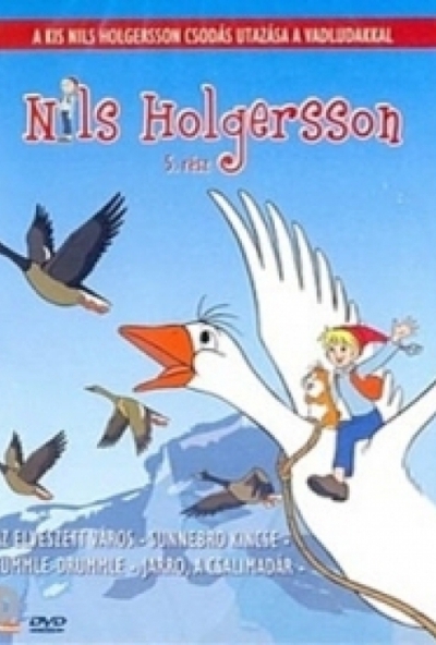 Nils Holgersson csodálatos utazása a vadludakkal 5. (DVD)