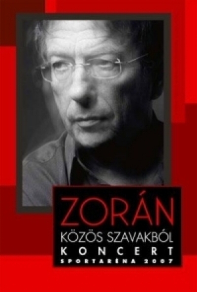 Zorán: Közös szavakból (DVD) *Koncert Sportaréna 2007* *Antikvár - Kiváló állapotú*