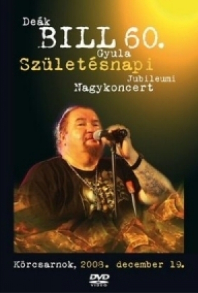 Deák Bill Gyula-60.születésnapi koncert (DVD)