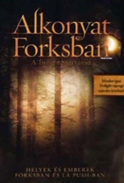 Alkonyat Forksban - A Twilight Saga városa (DVD) *Antikvár - Kiváló állapotú*