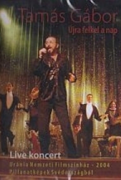 Tamás Gábor - Újra felkel a nap / Live (DVD)