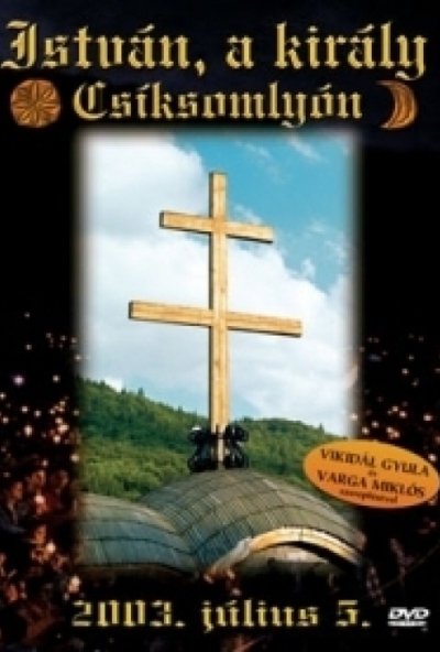 István, a király (Csíksomlyó) (DVD) *Antikvár-Kiváló állapotú*