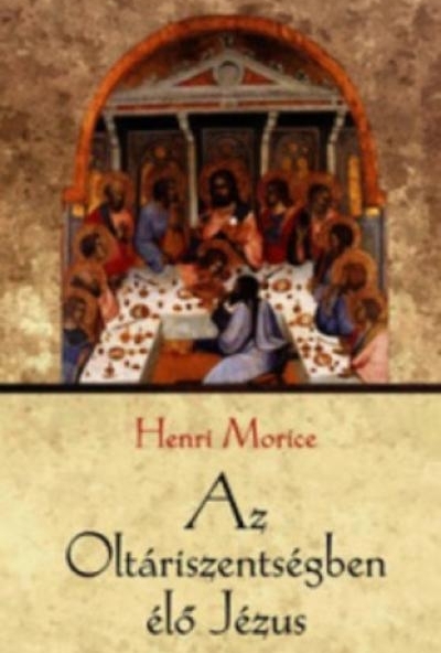 Az Oltáriszentségben élő Jézus