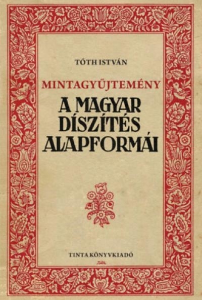 Mintagyűjtemény - A magyar díszítés alapformái