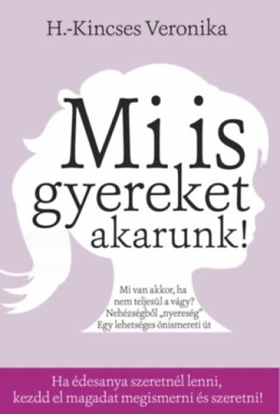 Mi is gyereket akarunk!