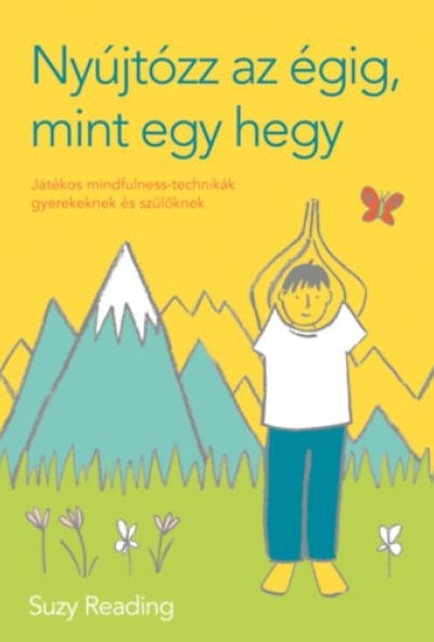 Nyújtózz az égig, mint egy hegy