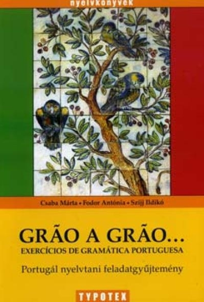 Gráo a gráo... - Portugál nyelvtani feladatgyűjtemény