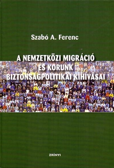 A nemzetközi migráció és korunk biztonságpolitikai kihívásai