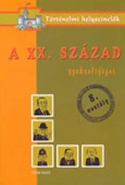 A XX.század - Gyakorlófüzet 8. osztály