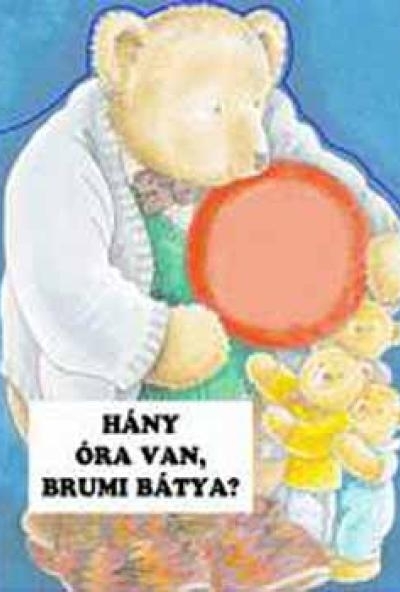 Hány óra van, Brumi Bátya?