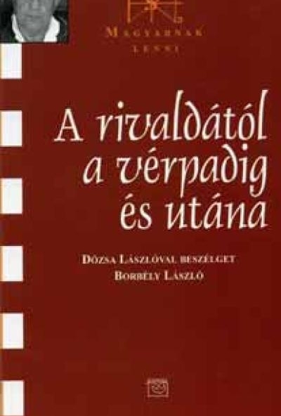 A rivaldától a vérpadig és utána