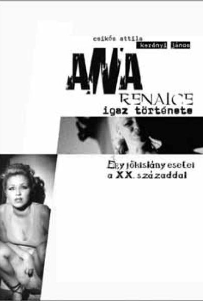 Ana Renaice igaz története - Egy jókislány esetei a XX. századdal