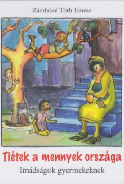 Tiétek a mennyek országa