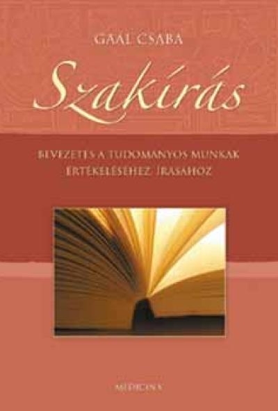 Szakírás - Bevezetés a tudományos munkák értékeléséhez, írásához