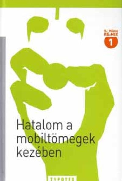 Hatalom a mobiltömegek kezében