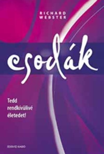 Csodák - Tedd rendkívülivé életed!