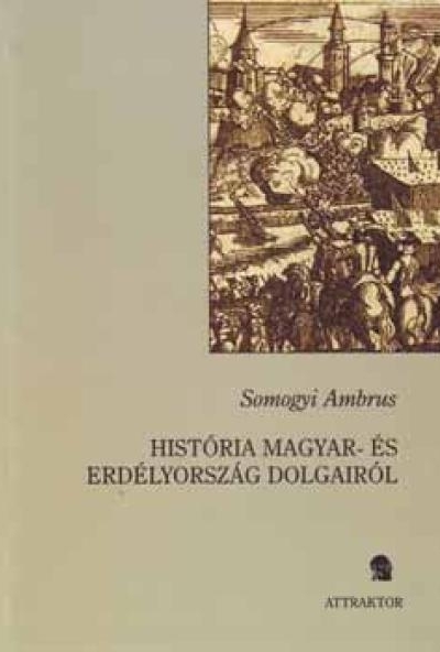 História Magyar- és Erdélyország dolgairól