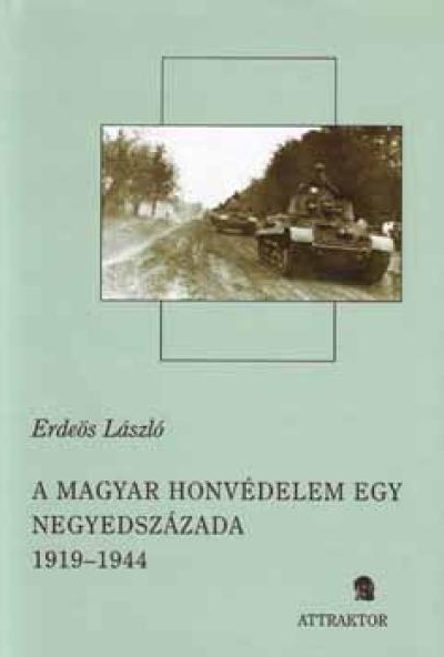 A magyar honvédelem egy negyedszázada 1919-1944 I-II.