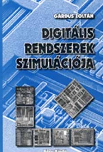 Digitális rendszerek szimulációja (CD-melléklettel)