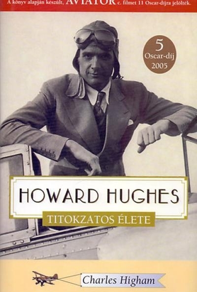 Howard Hughes titokzatos élete