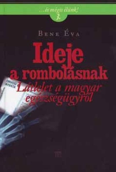 Ideje a rombolásnak