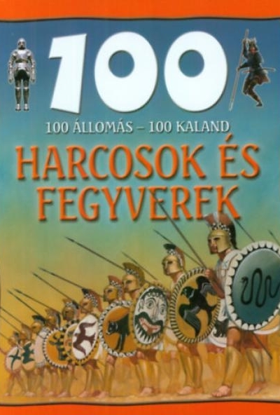 100 állomás - 100 kaland - Harcosok és fegyverek