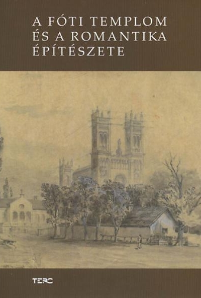 A Fóti templom és a romantika építészete