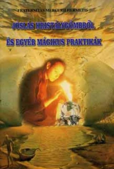 Jóslás kristálygömbből és egyéb mágikus praktikák