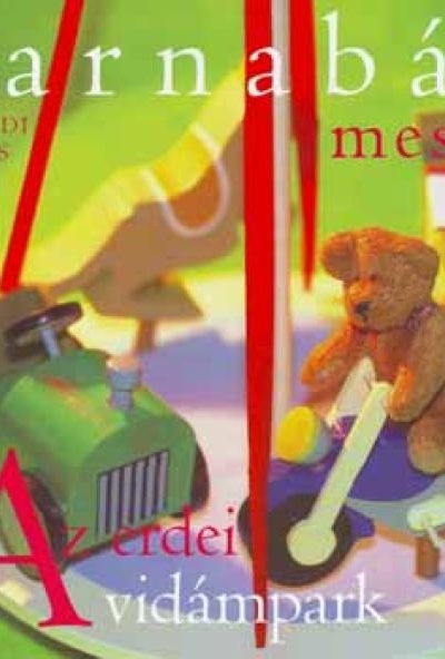 Barnabás meséi - Az erdei vidámpark