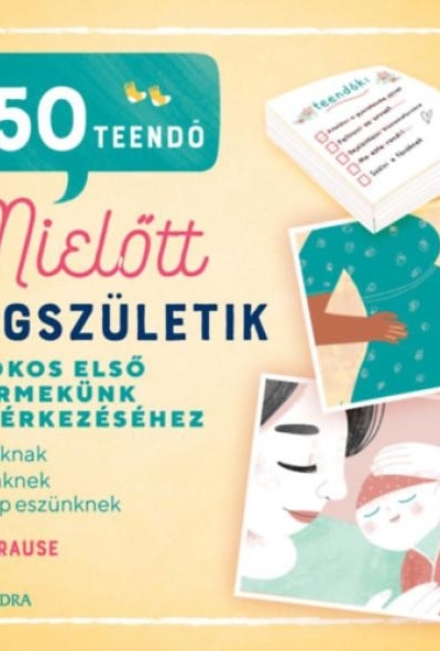 50 teendő, mielőtt megszületik