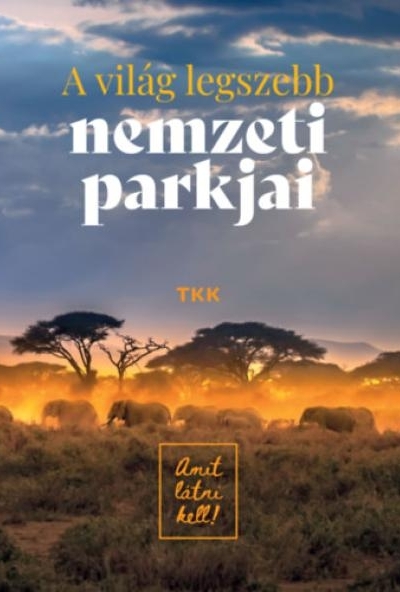 A világ legszebb nemzeti parkjai