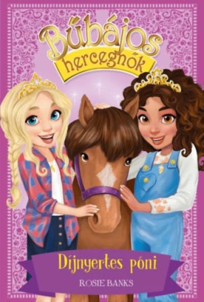 Bűbájos hercegnők 6. - Díjnyertes póni