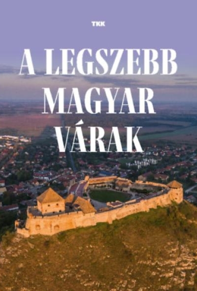A legszebb magyar várak