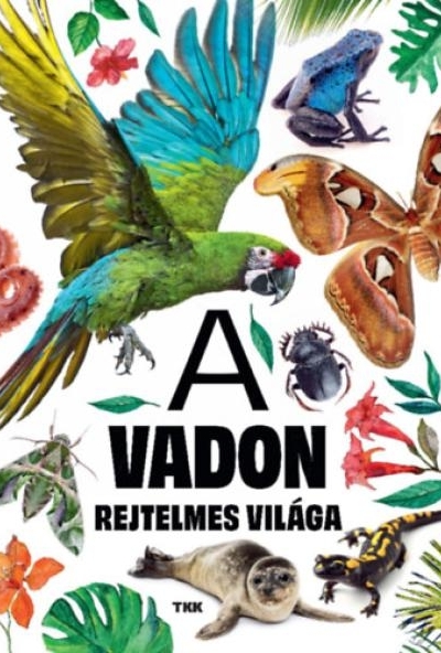 A vadon rejtelmes világa