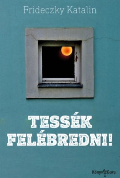 Tessék felébredni!