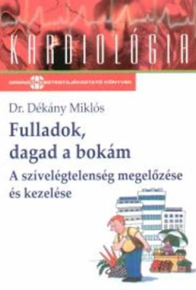 Fulladok, dagad a bokám - A szívelégtelenség megelőzése és kezelése