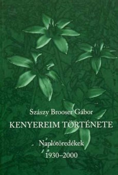 Kenyereim története - Naplótöredékek 1930-2000